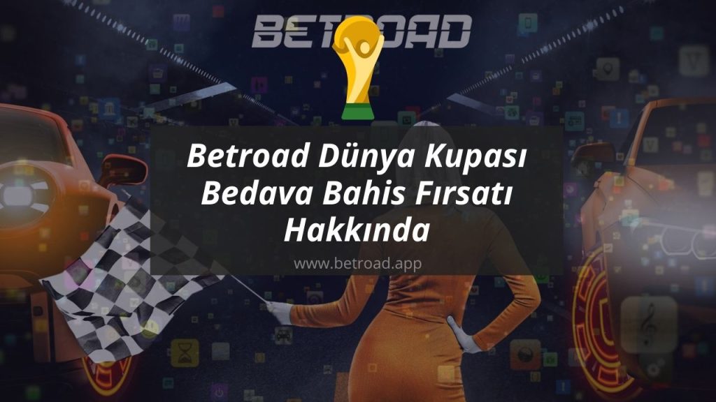 Betroad Dünya Kupası Bedava Bahis